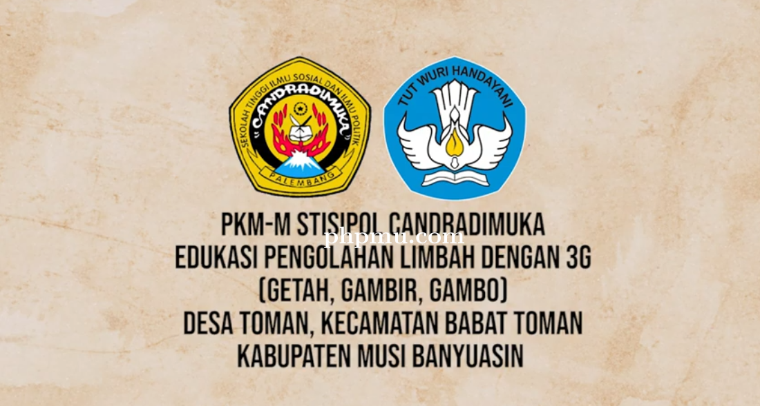 PKM-M 2020 STISIPOL Candradimuka Edukasi Pengolahan Limbah Dengan 3G Kabupater Musi Banyuasin